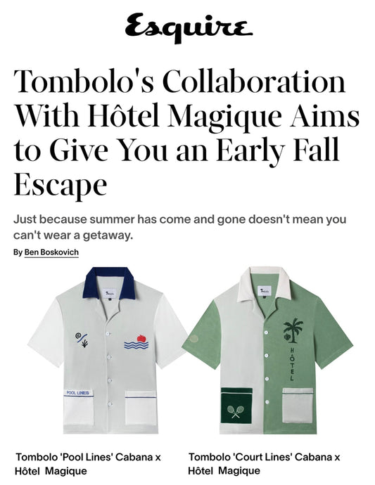 Hôtel Magique x Tombolo - Esquire